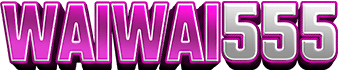 WAIWAI555